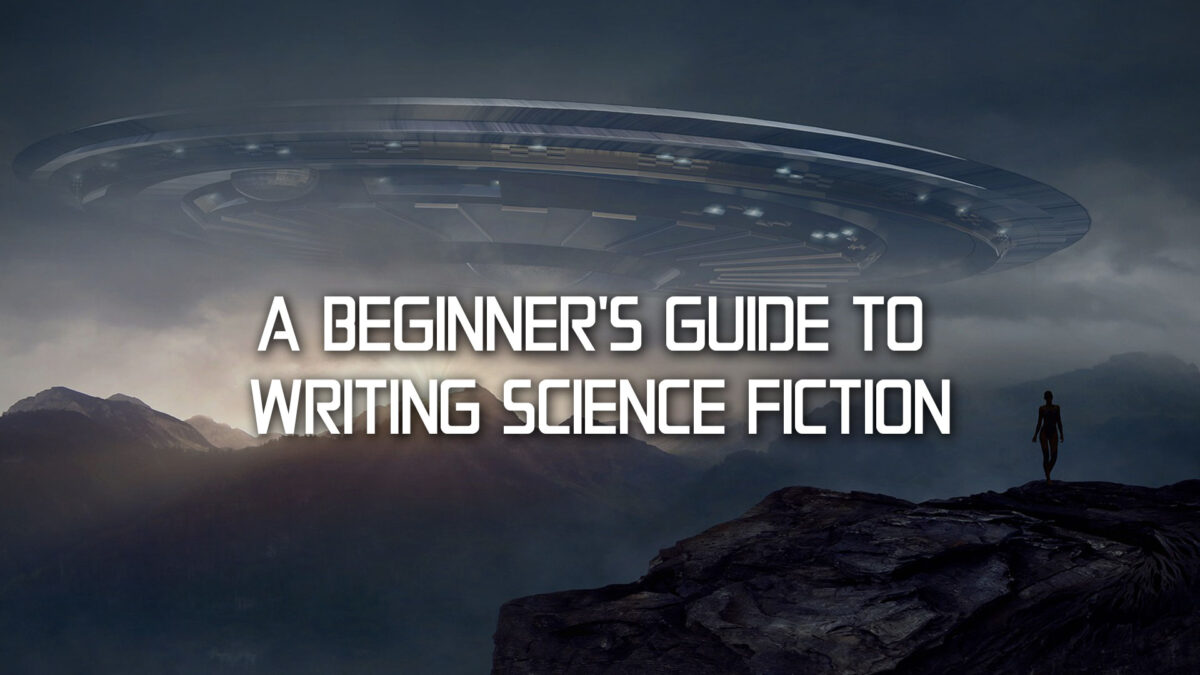 A-Beginners-Guide-to-Writing-Science-Fiction-1200x675.jpg