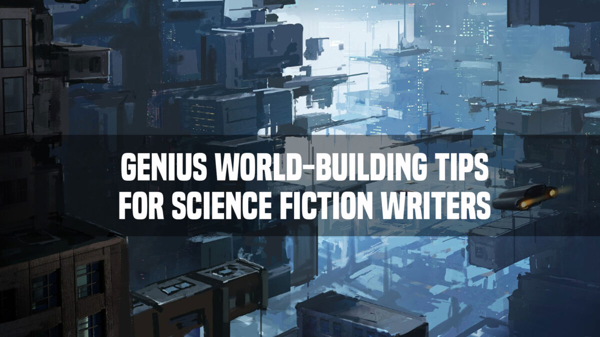 Genius-World-Building-Tips-for-Science-Fiction-Writers-1200x675.jpg